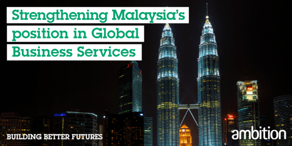 Strengthening Malaysia's position in Global Business Services